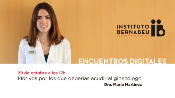 Instituto Bernabeu organises next Thrusday the 29th of October the free webinar “Reasons why you should visit your gynaecologist”