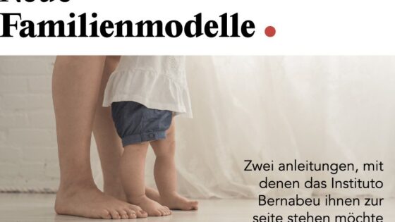 NEUER IB NEWSLETTER: Neue familienmodelle. Zwei anleitungen, mit denen das Instituto Bernabeu ihnen zur seite stehen möchte