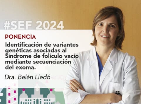 Belén Lledó will present at the SEF congress a study that has identified new genes related to the Empty Follicle Syndrome