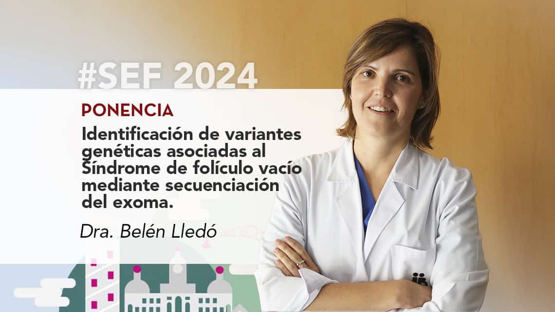 Belén Lledó will present at the SEF congress a study that has identified new genes related to the Empty Follicle Syndrome